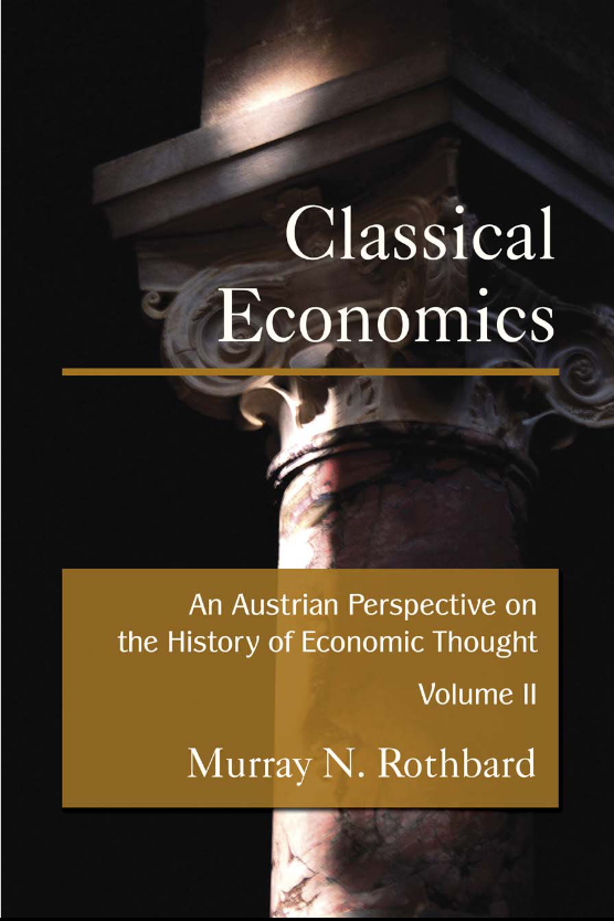 Classical Economics: An Austrian Perspective on the History of Economic Thought Volume 2